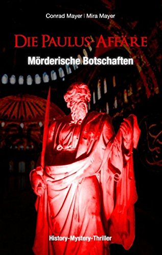 Die Paulus-Affäre – Mörderische Botschaften: Ein Mystery-Thriller und historischer Roman um einen Professor und ein Trance-Medium