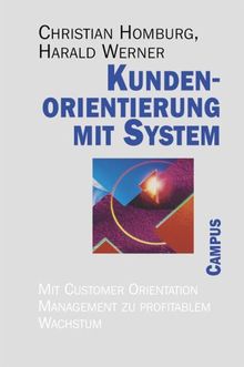 Kundenorientierung mit System: Mit Customer Orientation Management zu profitablem Wachstum