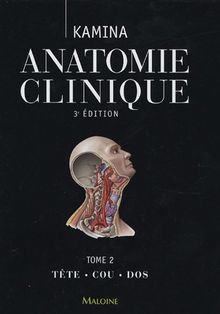 Anatomie clinique. Vol. 2. Tête, cou, dos