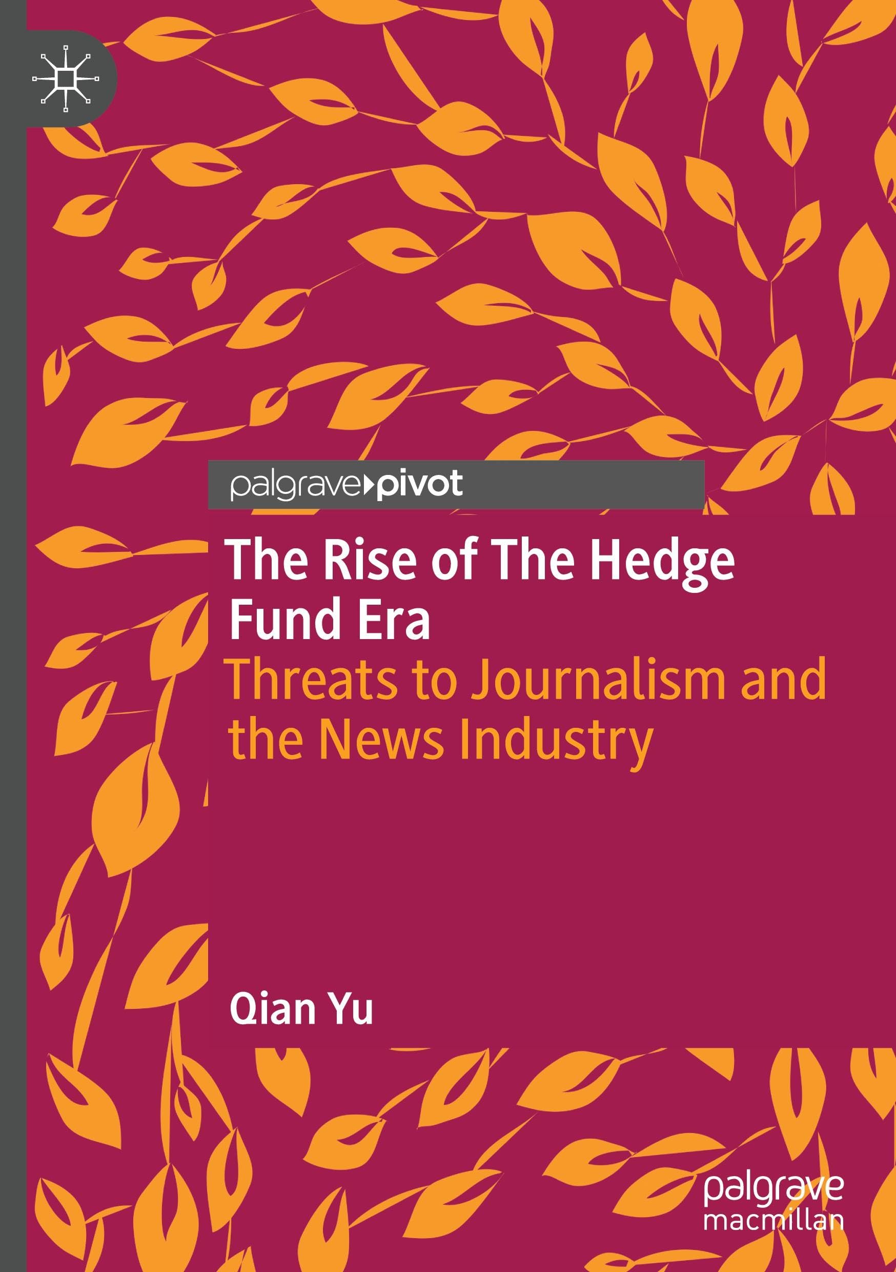 The Rise of the Hedge Fund Era: Threats to Journalism and the News Industry