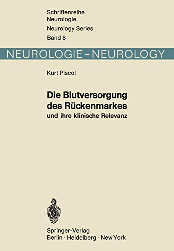 Die Blutversorgung des Rückenmarkes und ihre klinische Relevanz (Schriftenreihe Neurologie Neurology Series, 8, Band 8)