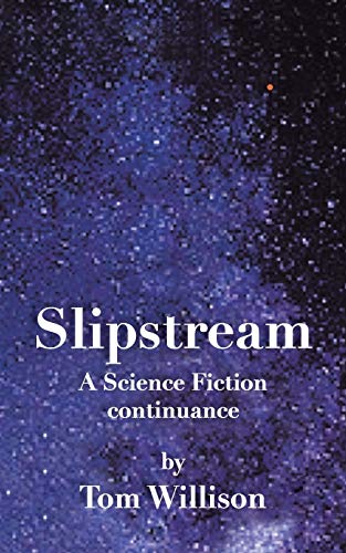 Slipstream: A Science Fiction continuance