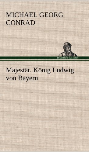 Majestät. König Ludwig von Bayern