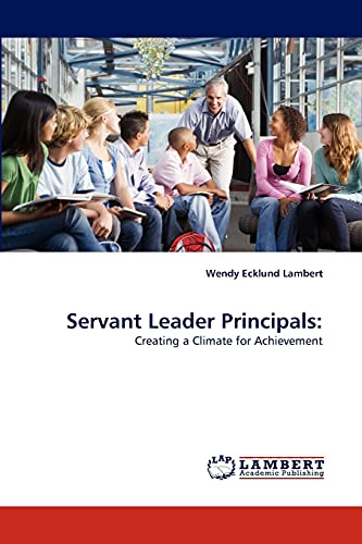 Servant Leader Principals:: Creating a Climate for Achievement