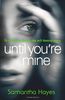 Until You're Mine
