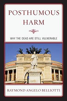 Posthumous Harm: Why the Dead are Still Vulnerable