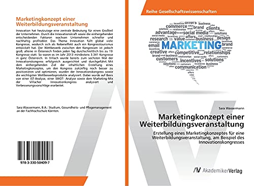 Marketingkonzept einer Weiterbildungsveranstaltung: Erstellung eines Marketingkonzeptes für eine Weiterbildungsveranstaltung, am Beispiel des Innovationskongresses