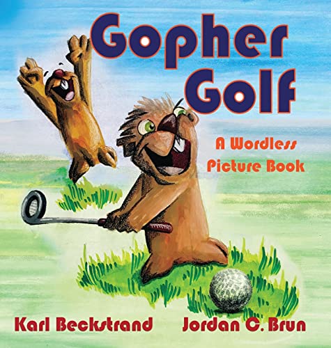 Gopher Golf: A Wordless Picture Book (Stories Without Words, Band 3)