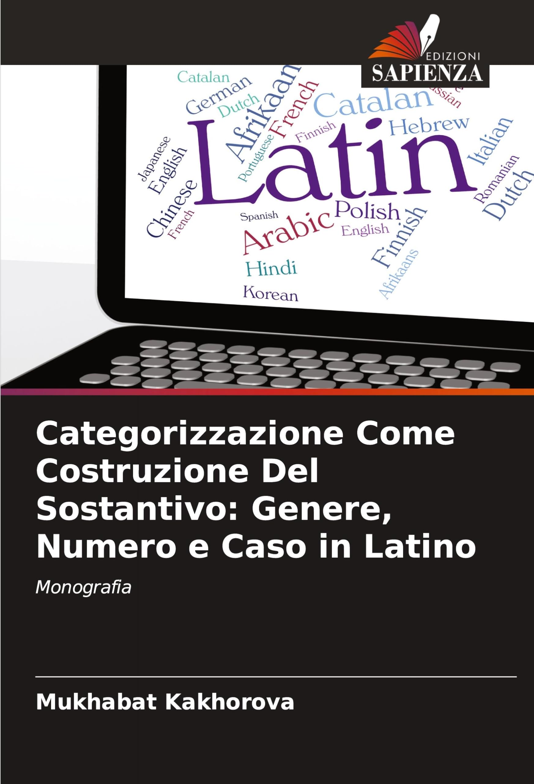 Categorizzazione Come Costruzione Del Sostantivo: Genere, Numero e Caso in Latino: Monografia