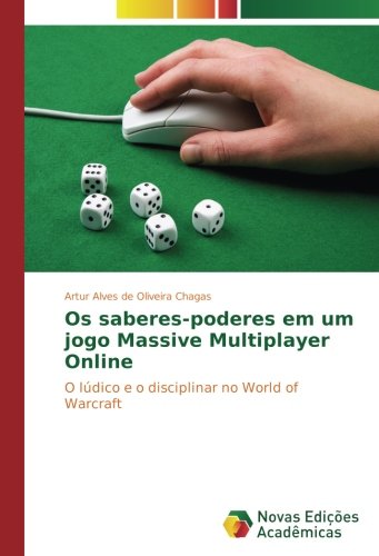 Os saberes-poderes em um jogo Massive Multiplayer Online: O lúdico e o disciplinar no World of Warcraft