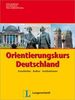 Orientierungskurs Deutschland: Geschichte - Kultur - Institutionen