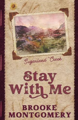 Brooke Montgomery Stay With Me (Alternate Special Edition Cover) (Sugarland Creek)