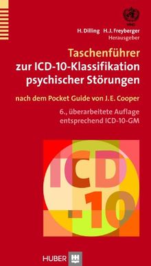 Taschenführer zur ICD-10-Klassifikation psychischer Störungen: Mit Glossar und Diagnostischen Kriterien sowie Referenztabellen ICD-10 vs. ICD-9 und ICD-10 vs. DSM-IV-TR