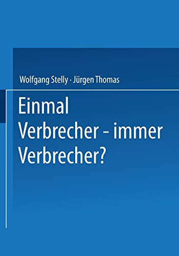 Einmal Verbrecher - immer Verbrecher?