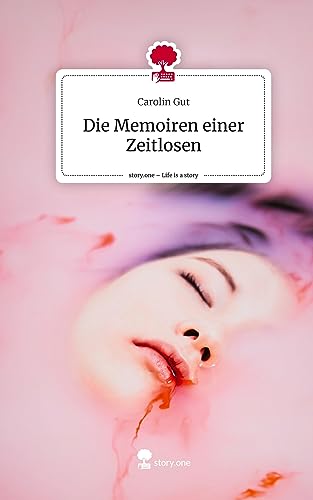 Die Memoiren einer Zeitlosen. Life is a Story - story.one
