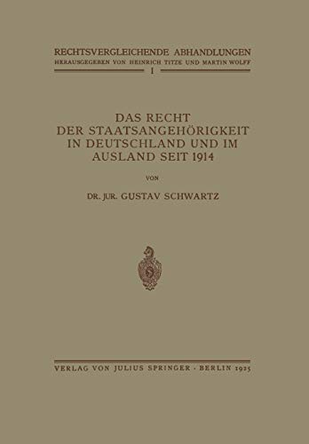 Das Recht der Staatsangehörigkeit in Deutschland und im Ausland seit 1914 (Rechtsvergleichende Abhandlungen)