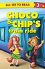 All set to Read Readers Level 3 Choco and Chips Train Ride