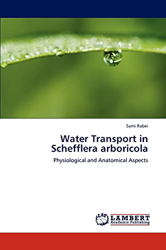Water Transport in Schefflera arboricola: Physiological and Anatomical Aspects