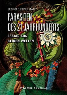 Parasiten des 21. Jahrhunderts: Essais aus beiden Welten