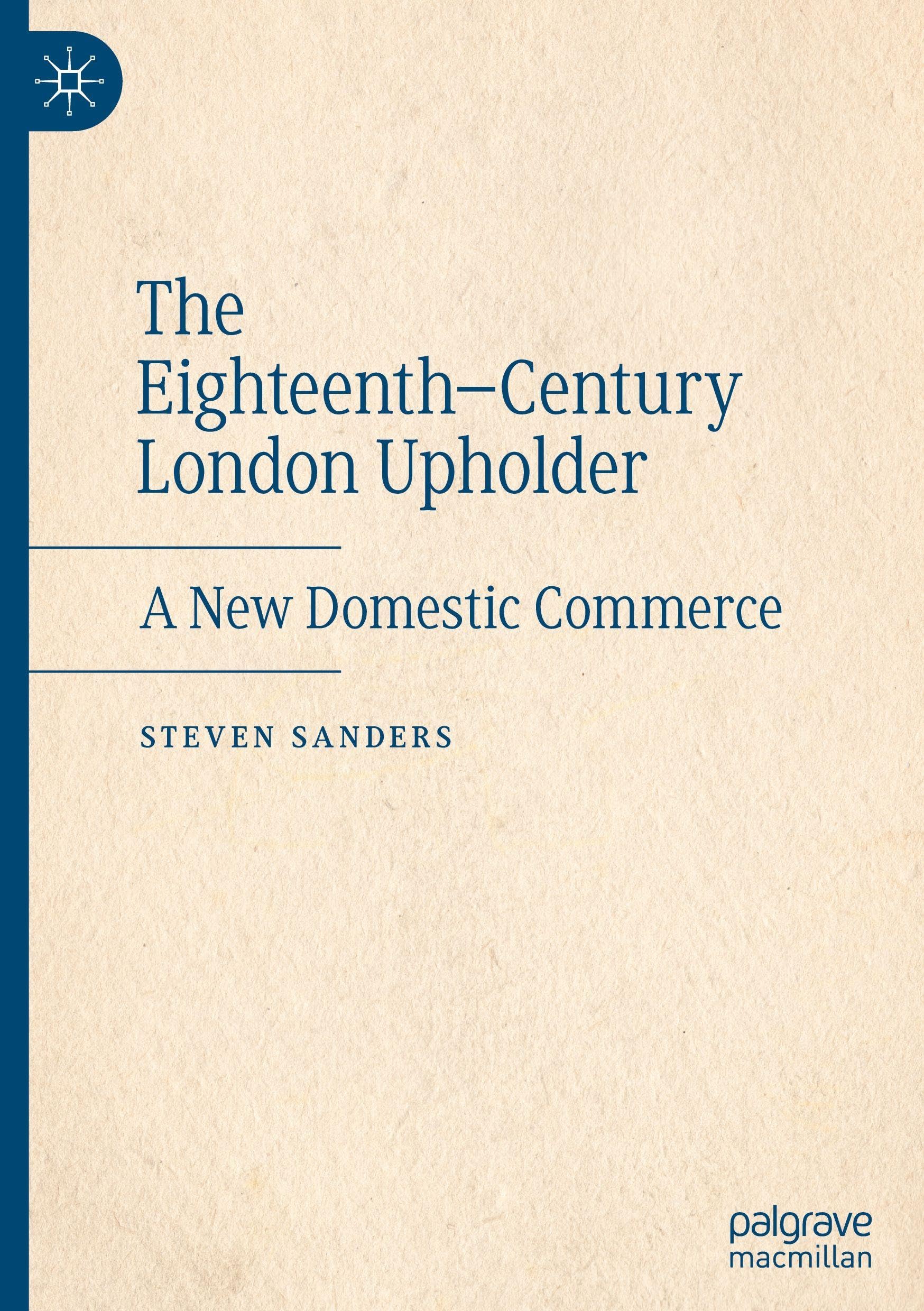 The Eighteenth–Century London Upholder: A New Domestic Commerce