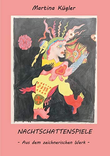 NACHTSCHATTENSPIELE: Aus dem zeichnerischen Werk 1972 - 2017