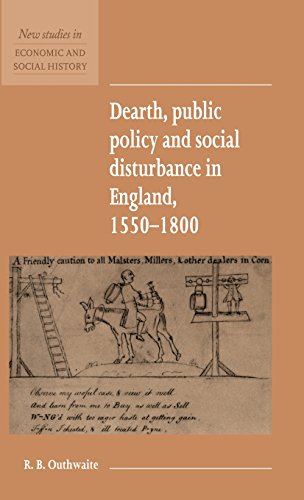 Dearth, Public Policy and Social Disturbance in England 1550–1800 (New Studies in Economic and Social History, Band 14)