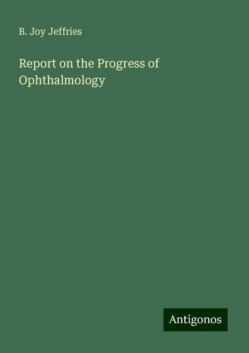 Report on the Progress of Ophthalmology