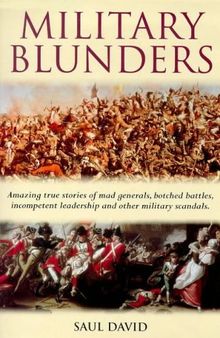 Military Blunders: The How and Why of Military Failure