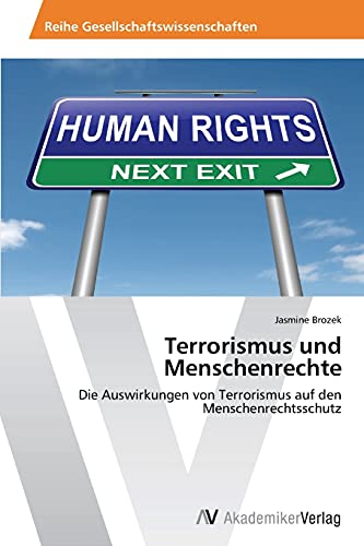 Terrorismus und Menschenrechte: Die Auswirkungen von Terrorismus auf den Menschenrechtsschutz