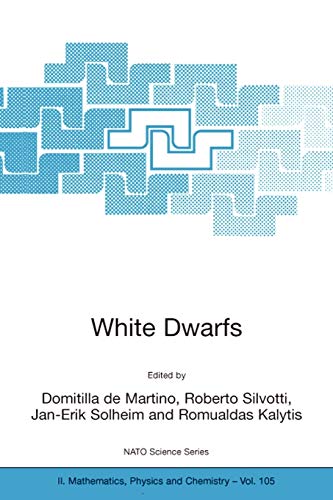 White Dwarfs (NATO Science Series II: Mathematics, Physics and Chemistry, 105, Band 105)