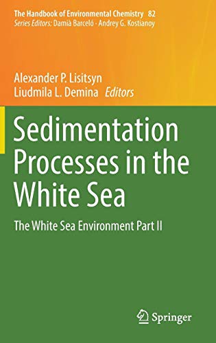Sedimentation Processes in the White Sea: The White Sea Environment Part II (The Handbook of Environmental Chemistry, Band 82)