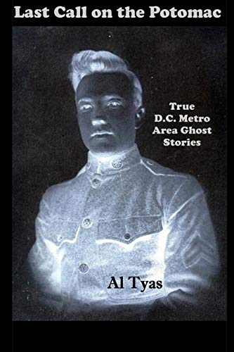 Last Call on the Potomac: True Dc Metro Ghost Stories