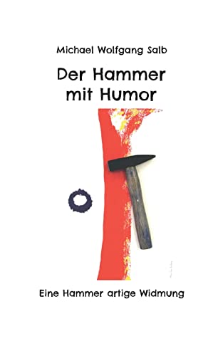 Der Hammer mit Humor: Eine Hammer-Art-ige Widmung