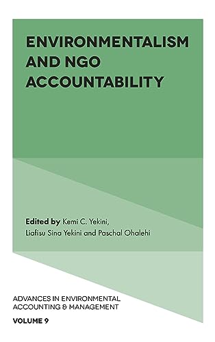 Environmentalism and NGO Accountability (Advances in Environmental Accounting & Management, 9, Band 9)