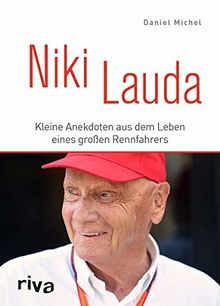 Niki Lauda: Kleine Anekdoten aus dem Leben eines großen Rennfahrers