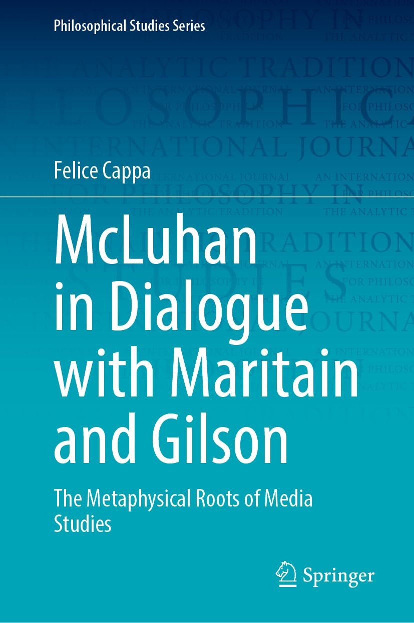 McLuhan in Dialogue with Maritain and Gilson