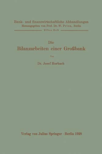 Die Bilanzarbeiten einer Großbank (Bank- und finanzwirtschaftliche Abhandlungen, 11, Band 11)