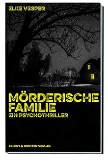 Mörderische Familie: Ein Psychothriller