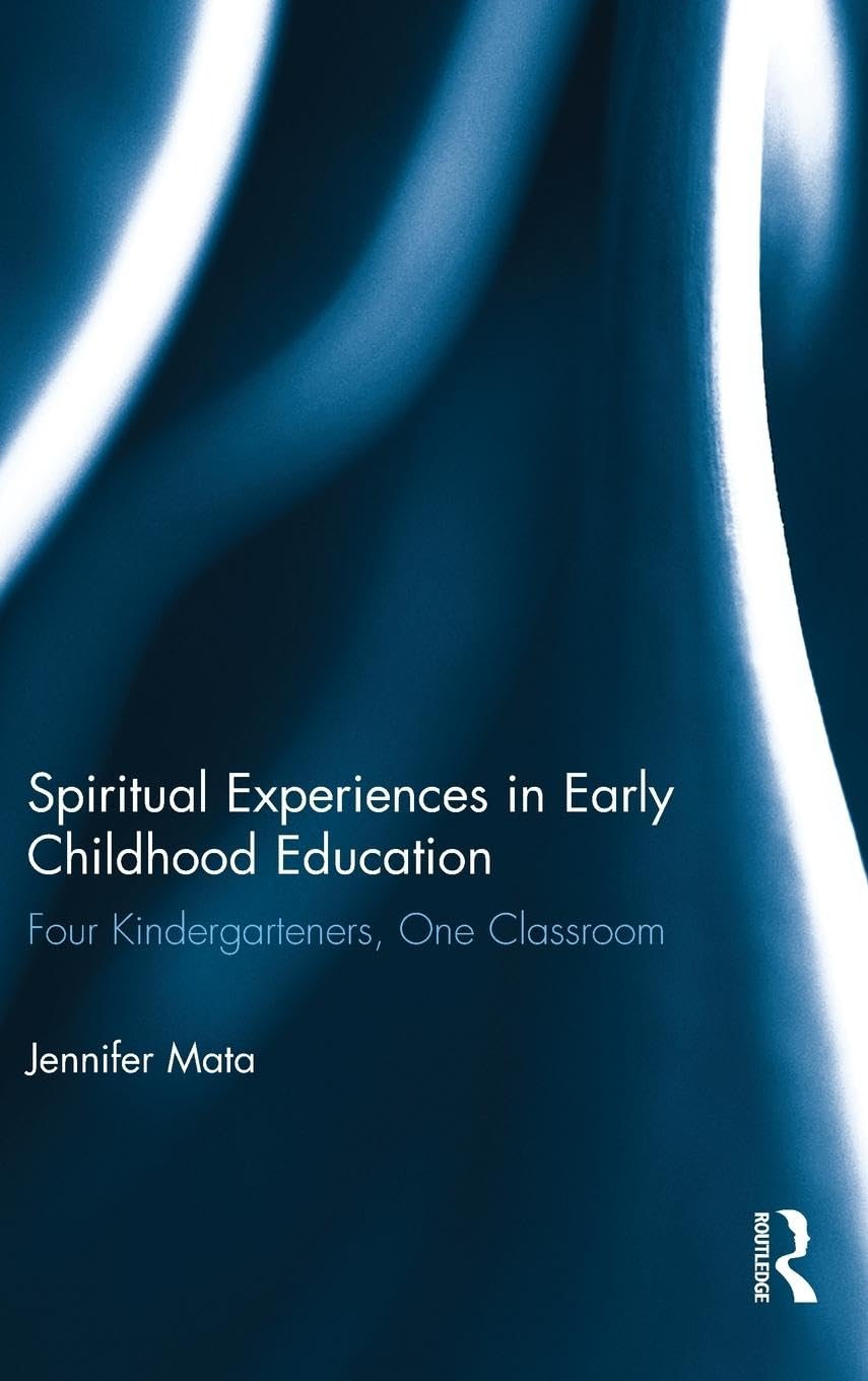 Spiritual Experiences in Early Childhood Education: Four Kindergarteners, One Classroom