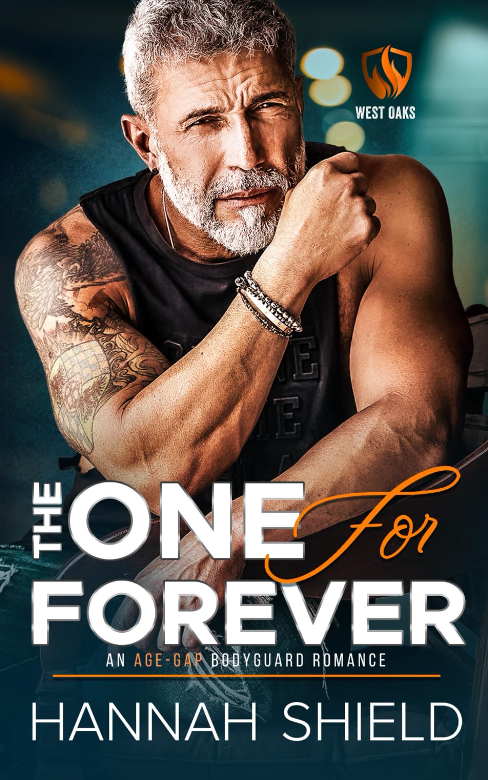 The One for Forever: An Age-Gap Bodyguard Romance (West Oaks Heroes, Band 6)