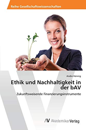 Ethik und Nachhaltigkeit in der bAV: Zukunftsweisende Finanzierungsinstrumente