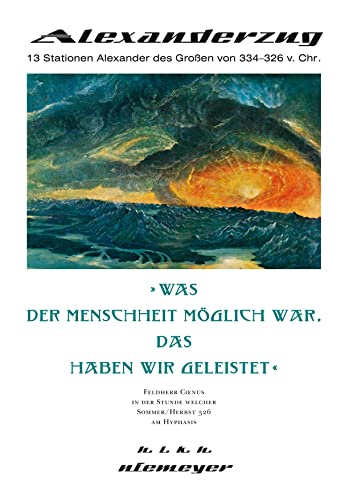 Alexanderzug: 13 Stationen Alexander des Großen von 334-326 v. Chr.