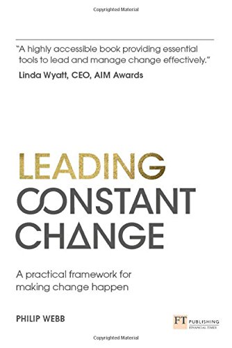 Leading Constant Change: A practical framework for making change happen