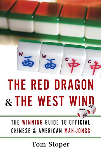 The Red Dragon & The West Wind: The Winning Guide to Official Chinese & American Mah-Jongg