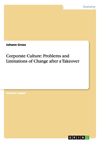 Corporate Culture: Problems and Limitations of Change after a Takeover