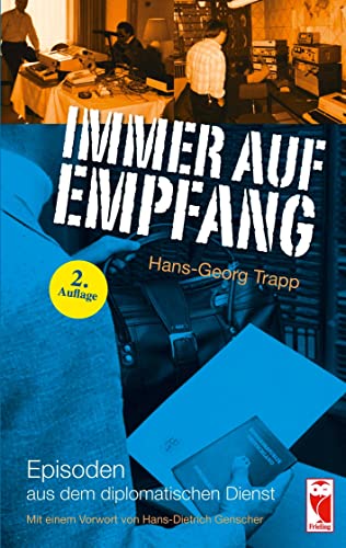 Immer auf Empfang: Episoden aus dem diplomatischen Dienst. Mit einem Vorwort von Hans-Dietrich Genscher. 2. Auflage