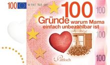 100 Gründe, warum Mama einfach unbezahlbar ist