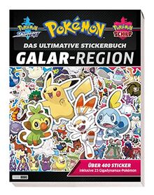 Pokémon: Das ultimative Stickerbuch: Galar-Region: über 400 Sticker, inklusive 23 Gigadynamax-Pokémon