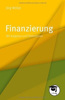 Finanzierung. Mit Aufgaben und Definitionen (Die gelbe Reihe)