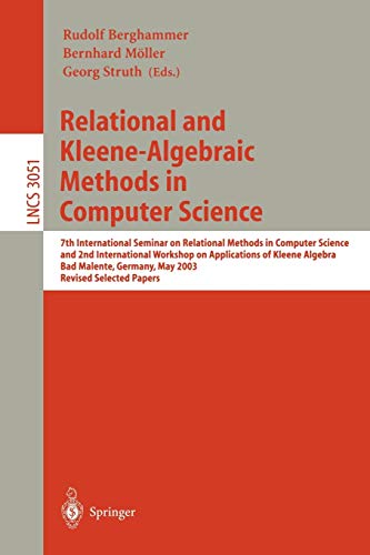 Relational and Kleene-Algebraic Methods in Computer Science: 7th International Seminar on Relational Methods in Computer Science and 2nd International ... Notes in Computer Science, 3051, Band 3051)